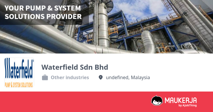 Waterfield Sdn Bhd Company Overview & Details - Maukerja