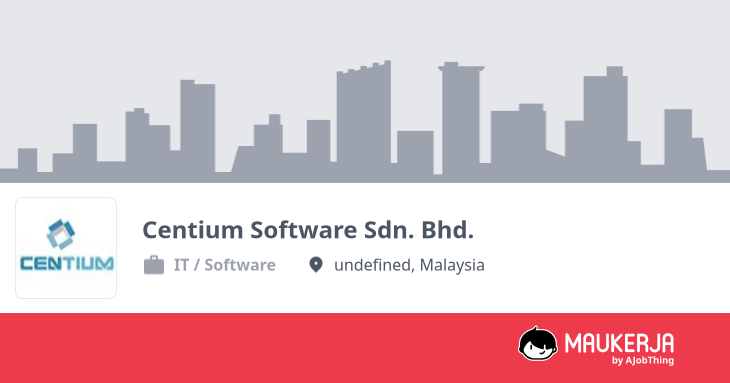 Centium Software Sdn. Bhd. Company Overview & Details - Maukerja