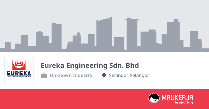Profil Syarikat Eureka Engineering Sdn. Bhd - Cari Kerja di Maukerja