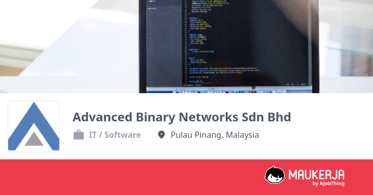 Advanced Binary Networks Sdn Bhd Company Overview & Details - Maukerja