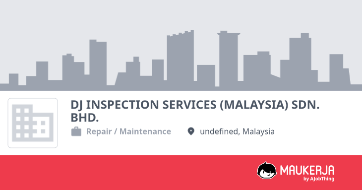 DJ INSPECTION SERVICES (MALAYSIA) SDN. BHD. Company Overview & Details ...