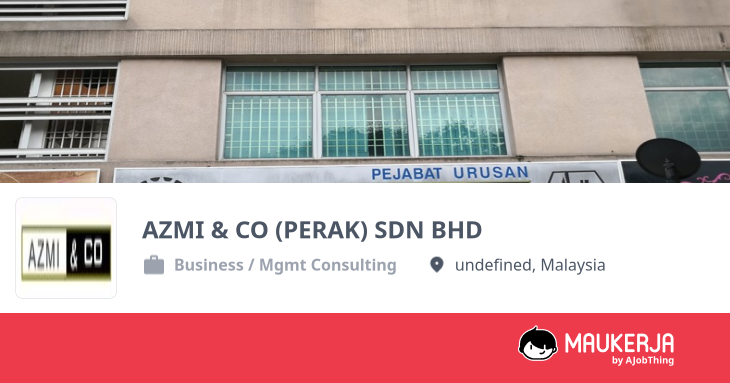 AZMI & CO (PERAK) SDN BHD Company Overview & Details - Maukerja