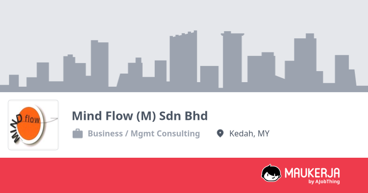 Mind Flow (M) Sdn Bhd Company Overview & Details - Maukerja
