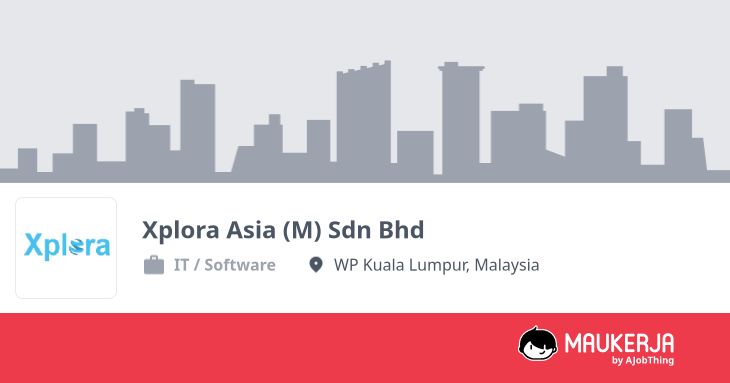 Profil Syarikat Xplora Asia (M) Sdn Bhd - Cari Kerja di Maukerja