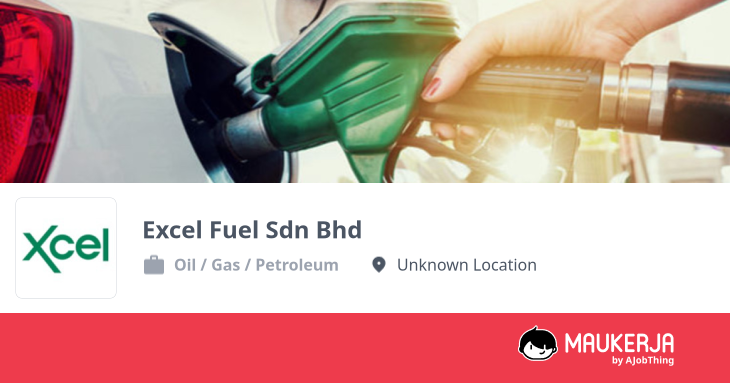 Excel Fuel Sdn Bhd Company Overview & Details - Maukerja
