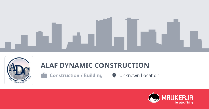 ALAF DYNAMIC CONSTRUCTION Company Overview & Details - Maukerja