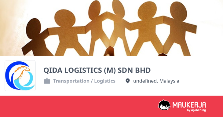 QIDA LOGISTICS (M) SDN BHD Company Overview & Details - Maukerja