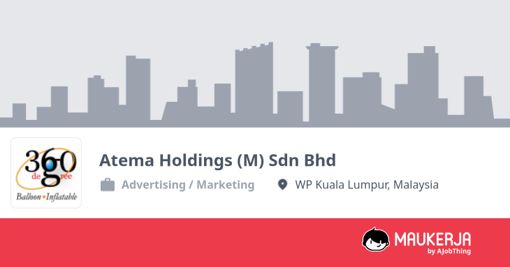Atema Holdings (M) Sdn Bhd Company Overview & Details - Maukerja