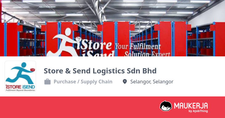Store & Send Logistics Sdn Bhd Company Overview & Details - Maukerja