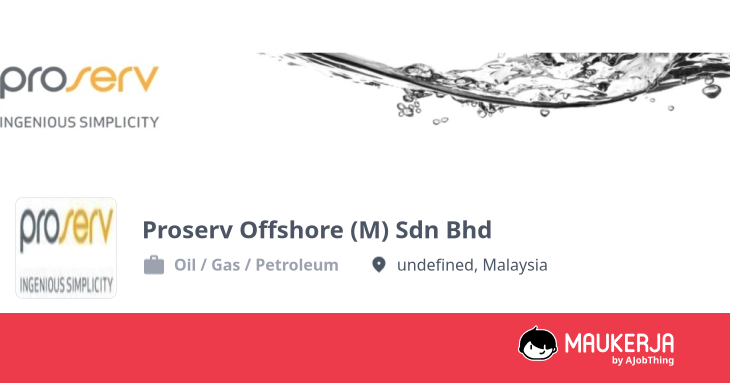 Proserv Offshore (M) Sdn Bhd Company Overview & Details - Maukerja