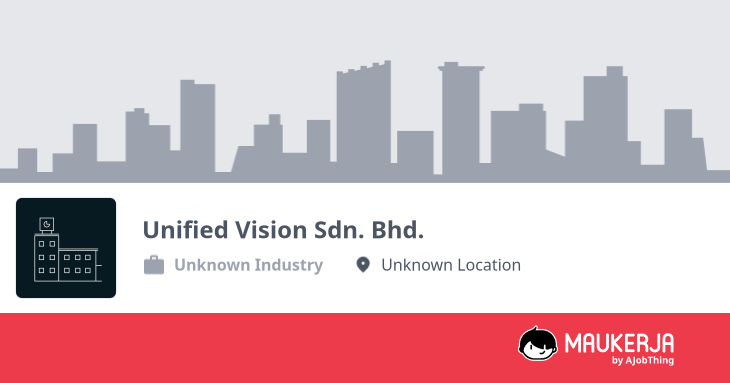 Unified Vision Sdn. Bhd. Company Overview & Details - Maukerja