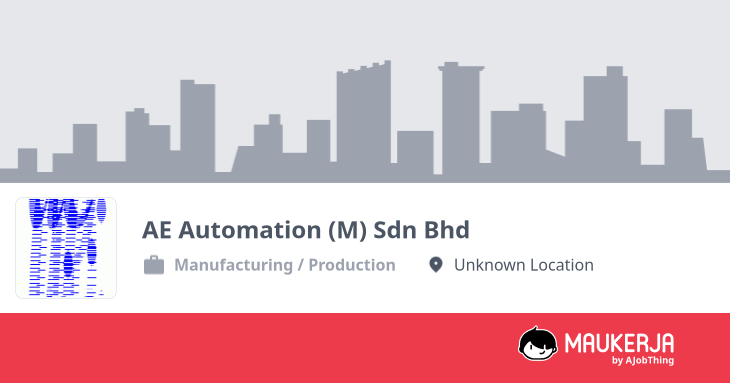 AE Automation (M) Sdn Bhd Company Overview & Details - Maukerja