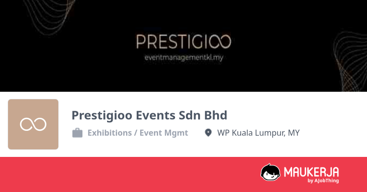 Prestigioo Events Sdn Bhd Company Overview & Details - Maukerja