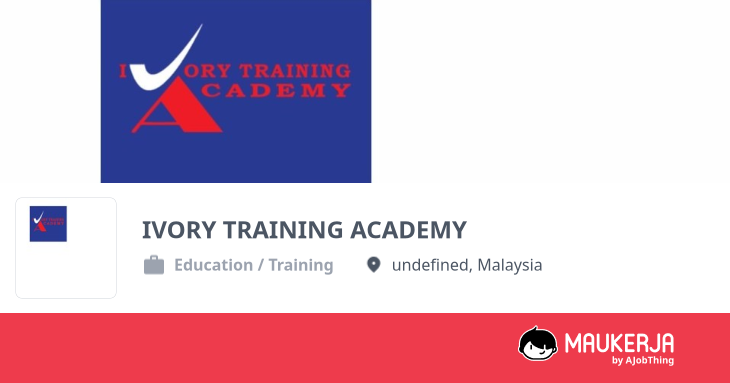 IVORY TRAINING ACADEMY Company Overview & Details - Maukerja
