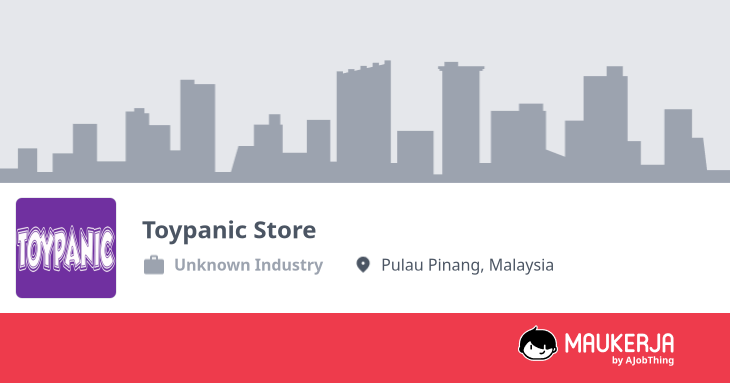 Toypanic Store Company Overview & Details - Maukerja