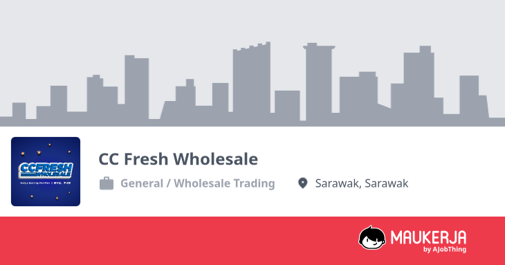 CC Fresh Wholesale Company Overview & Details - Maukerja