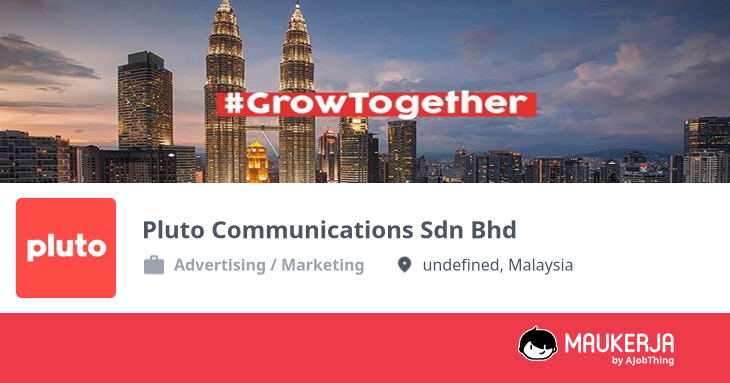 Pluto Communications Sdn Bhd Company Overview & Details - Maukerja