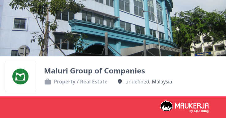 Maluri Group of Companies Company Overview & Details - Maukerja