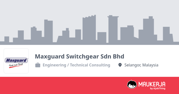 Maxguard Switchgear Sdn Bhd Company Overview & Details - Maukerja