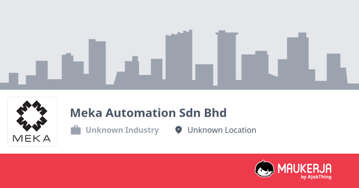 Meka Automation Sdn Bhd Company Overview & Details - Maukerja
