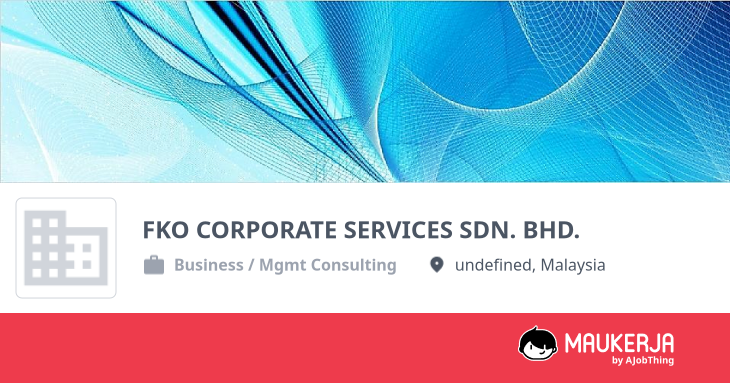 FKO CORPORATE SERVICES SDN. BHD. Company Overview & Details - Maukerja