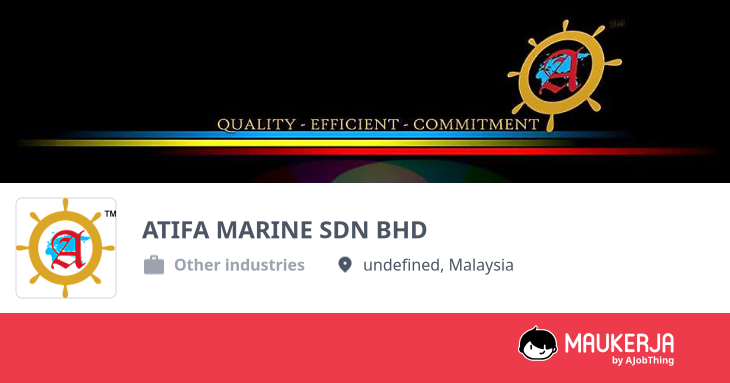 ATIFA MARINE SDN BHD Company Overview & Details - Maukerja