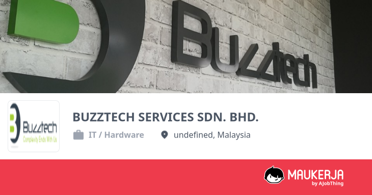 BUZZTECH SERVICES SDN. BHD. Company Overview & Details - Maukerja