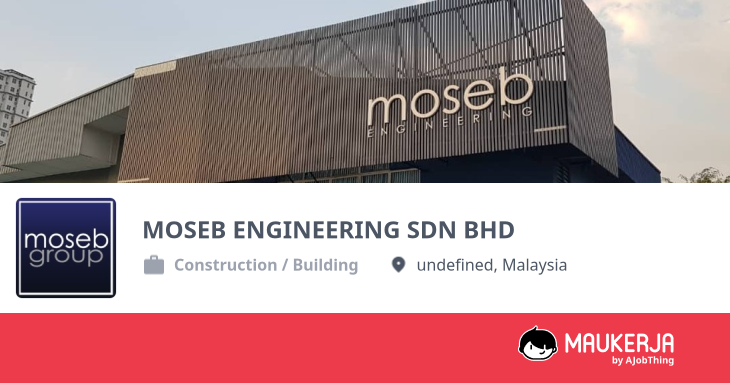 MOSEB ENGINEERING SDN BHD Company Overview & Details - Maukerja