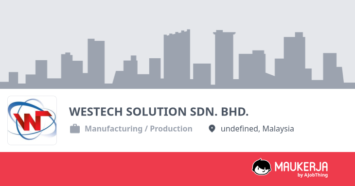 WESTECH SOLUTION SDN. BHD. Company Overview & Details - Maukerja