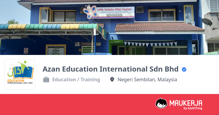 Azan Education International Sdn Bhd Company Overview & Details - Maukerja