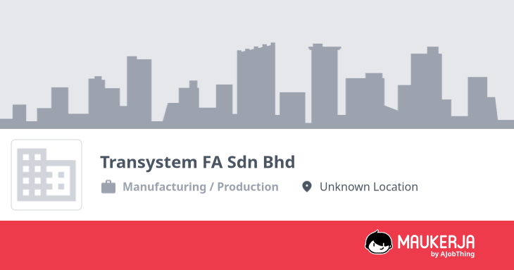 Transystem FA Sdn Bhd Company Overview & Details - Maukerja