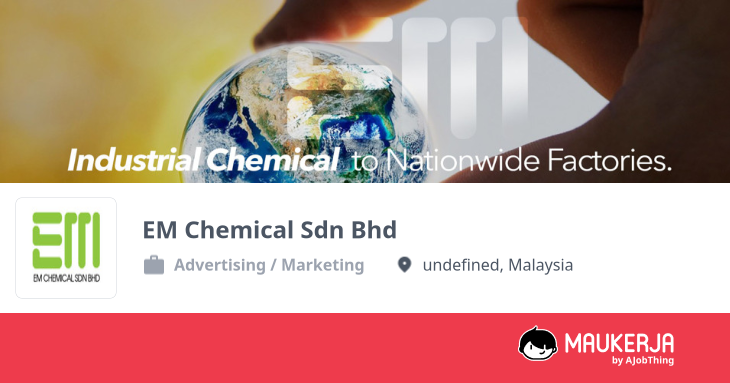 EM Chemical Sdn Bhd Company Overview & Details - Maukerja