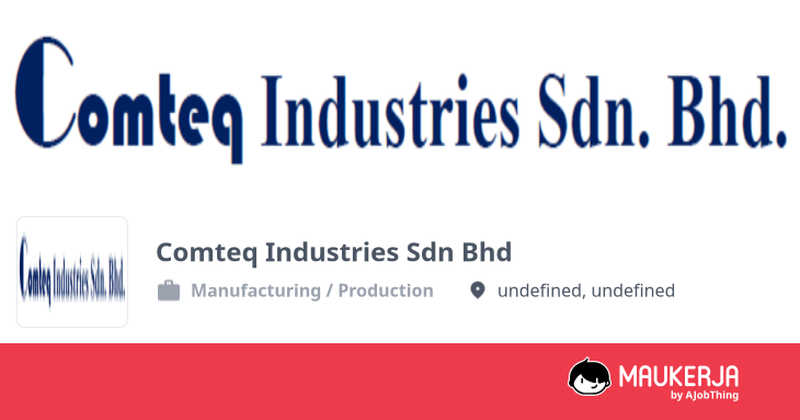 Comteq Industries Sdn Bhd Company Overview & Details - Maukerja