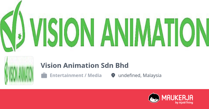 Vision Animation Sdn Bhd Company Overview & Details - Maukerja