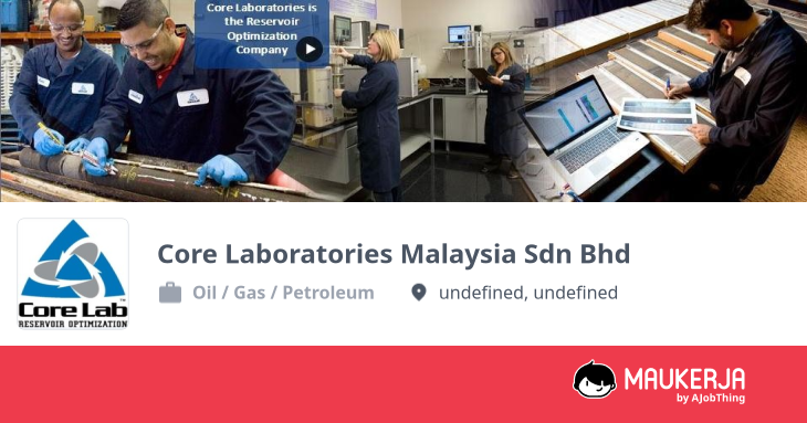 Core Laboratories Malaysia Sdn Bhd Company Overview & Details - Maukerja