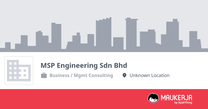 MSP Engineering Sdn Bhd Company Overview & Details - Maukerja