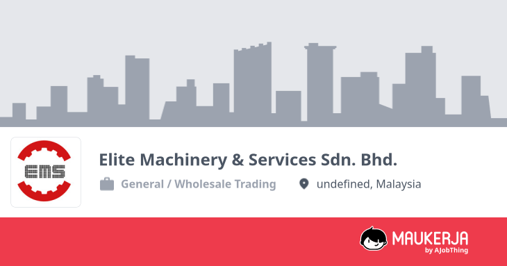 Elite Machinery & Services Sdn. Bhd. Company Overview & Details - Maukerja