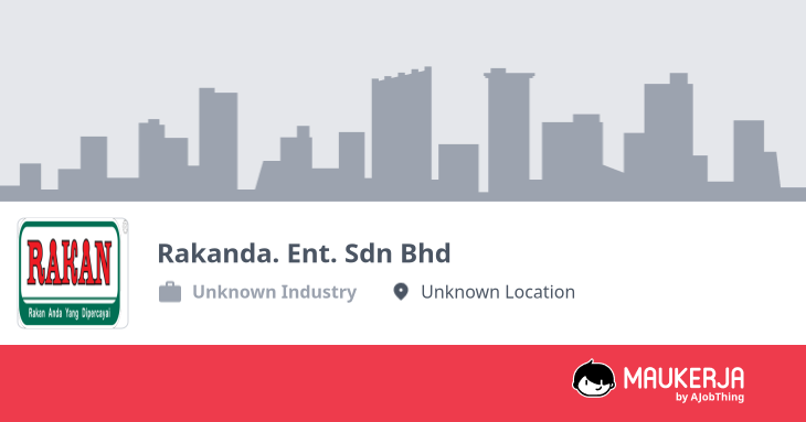 Rakanda. Ent. Sdn Bhd Company Overview & Details - Maukerja