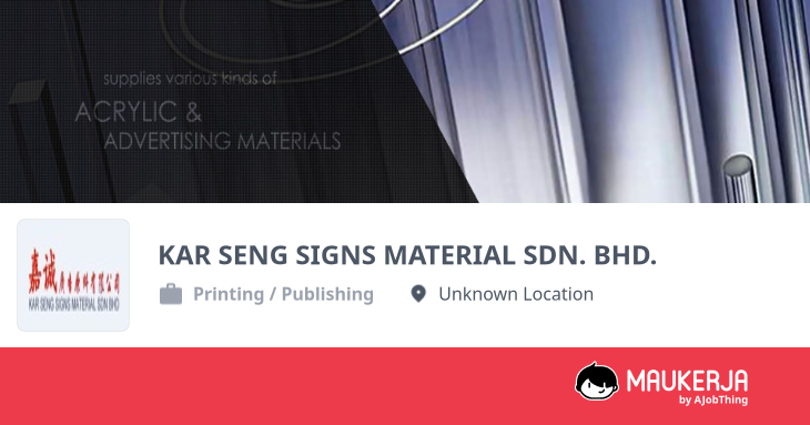 KAR SENG SIGNS MATERIAL SDN. BHD. Company Overview & Details - Maukerja