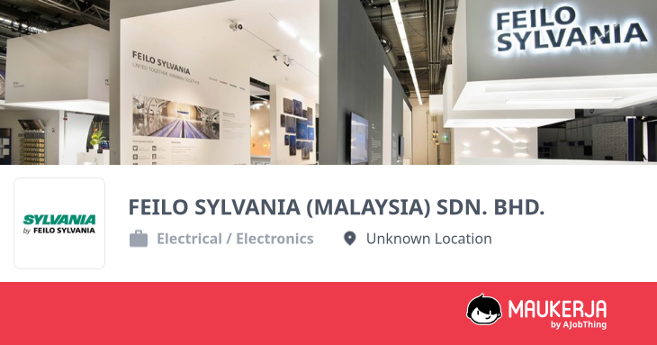 FEILO SYLVANIA (MALAYSIA) SDN. BHD. Company Overview & Details - Maukerja