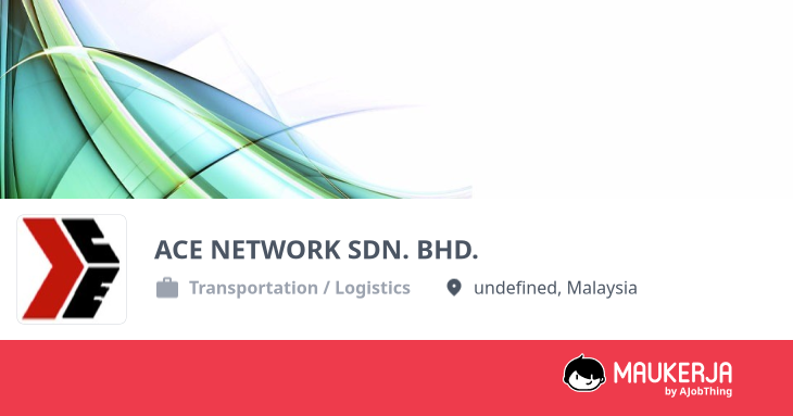 ACE NETWORK SDN. BHD. Company Overview & Details - Maukerja