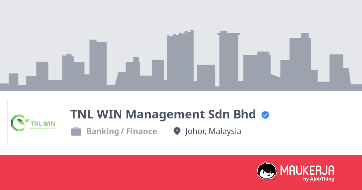 TNL WIN Management Sdn Bhd Company Overview & Details - Maukerja