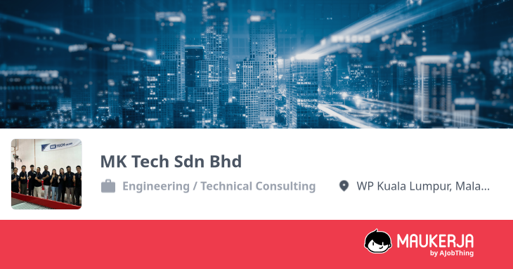 MK Tech Sdn Bhd Company Overview & Details - Maukerja