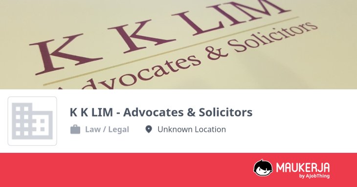 K K LIM - Advocates & Solicitors Company Overview & Details - Maukerja