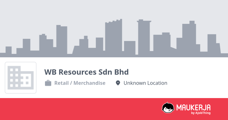 WB Resources Sdn Bhd Company Overview & Details - Maukerja