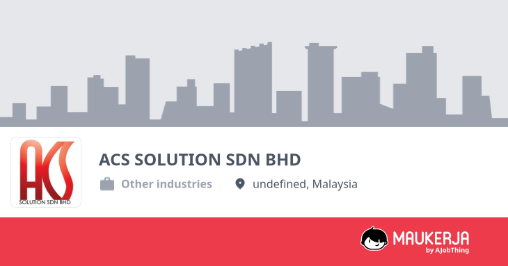 Profil Syarikat ACS SOLUTION SDN BHD - Cari Kerja di Maukerja