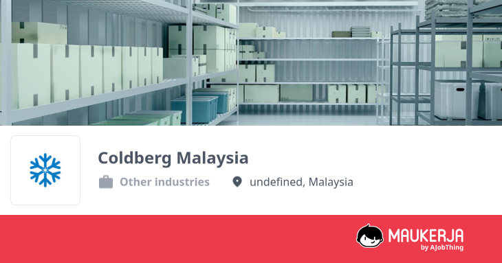 Coldberg Malaysia Company Overview & Details - Maukerja