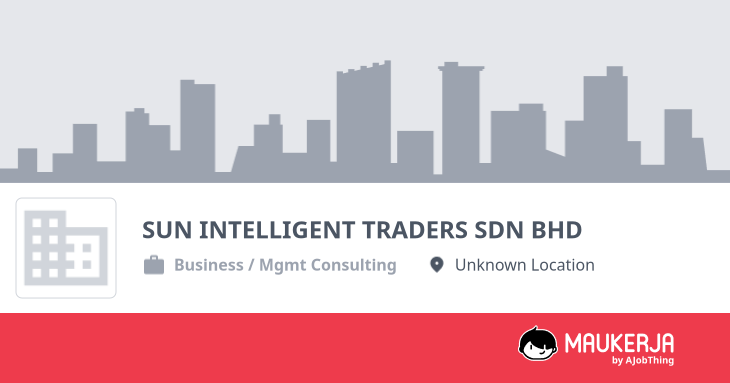 SUN INTELLIGENT TRADERS SDN BHD Company Overview & Details - Maukerja