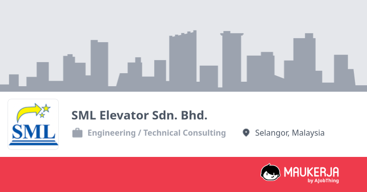 Walk-In Interview at SML Elevator Sdn. Bhd. | Job Opportunities | Maukerja
