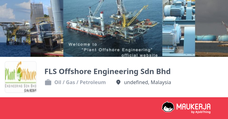 FLS Offshore Engineering Sdn Bhd Company Overview & Details - Maukerja